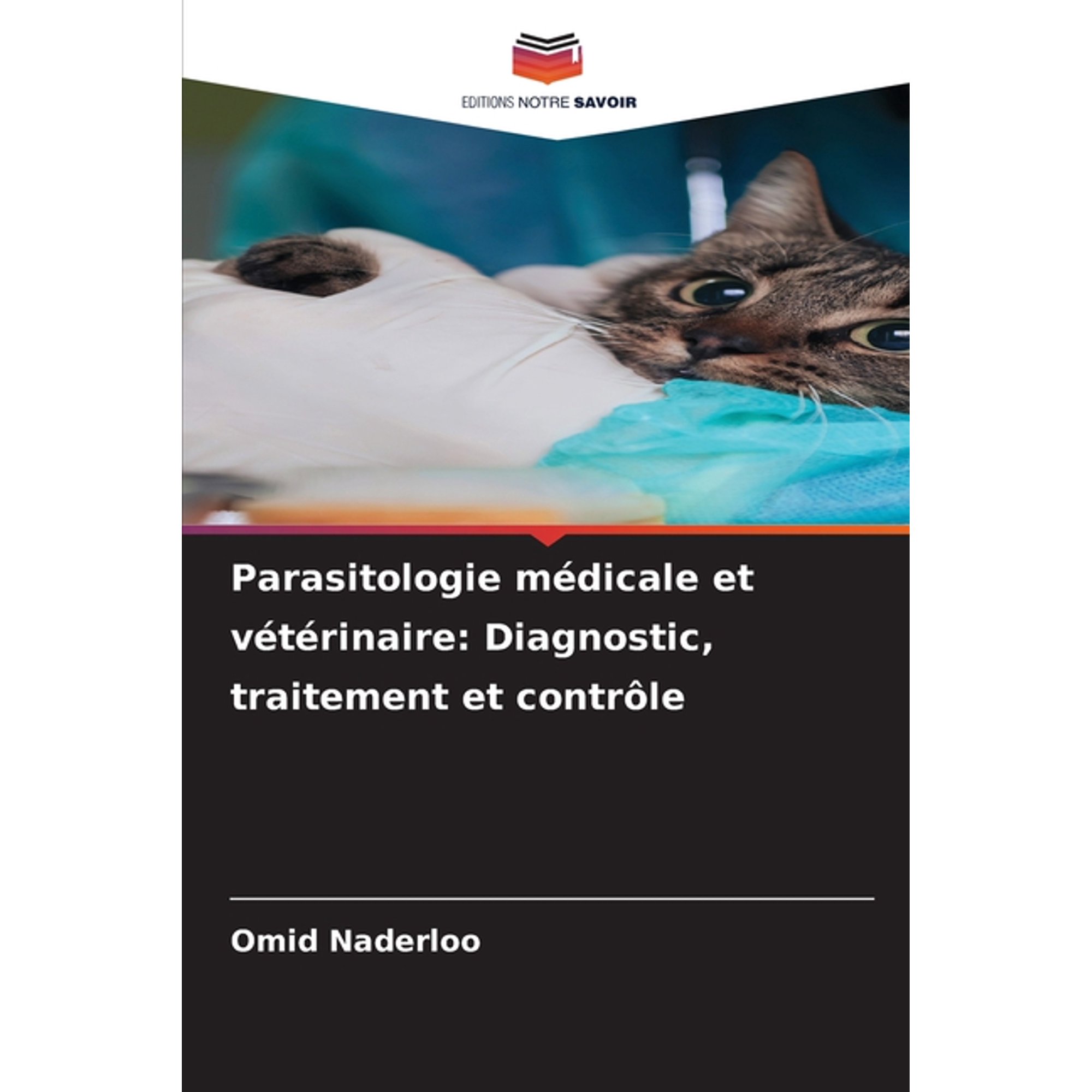 Parasitologie mÃ©dicale et vÃ©tÃ©rinaire: Diagnostic, traitement et contrÃ´le, (Paperback)
