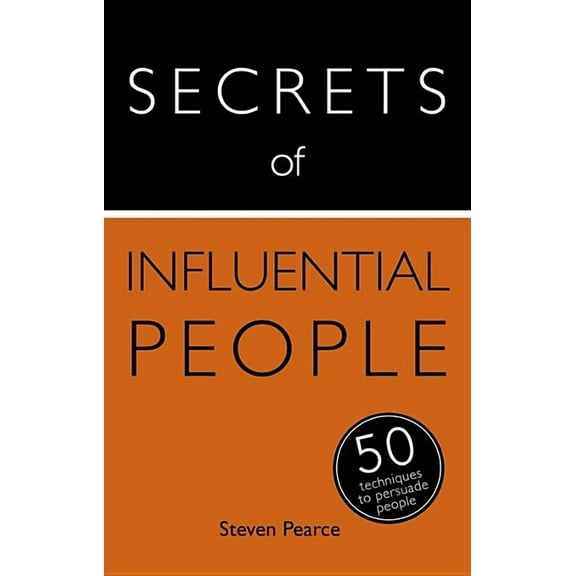 Secrets of Influential People: 50 Techniques to Persuade People (Edition 1) (Paperback)