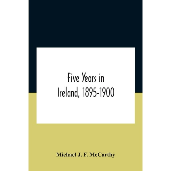 Five Years In Ireland, 1895-1900, (Paperback)