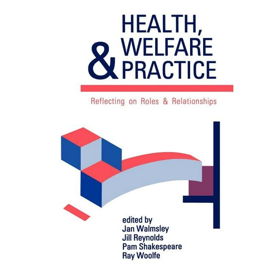 Published in Association with the Open U Health, Welfare and Practice: Reflecting on Roles and Relationships, (Paperback)