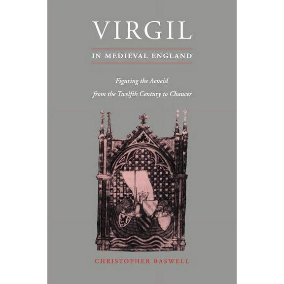 Cambridge Studies in Medieval Literature Virgil in Medieval England: Figuring the Aeneid from the Twelfth Century to Chaucer, Book 24, (Paperback)