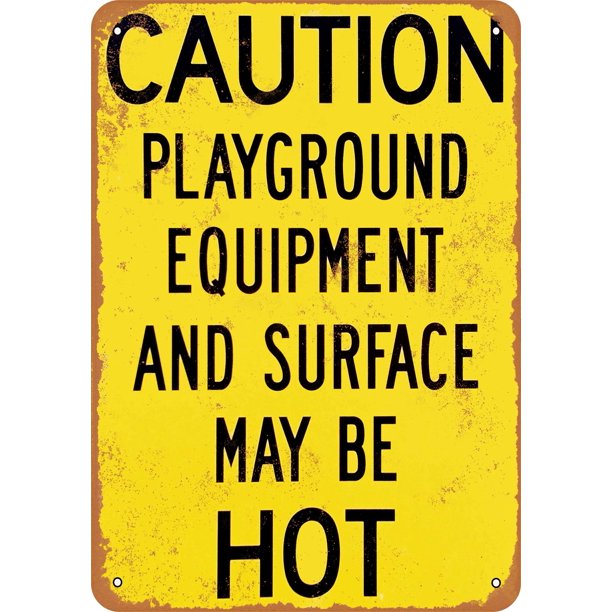 10 X 14 Metal Sign Caution Playground Equipment May Be Hot Vintage