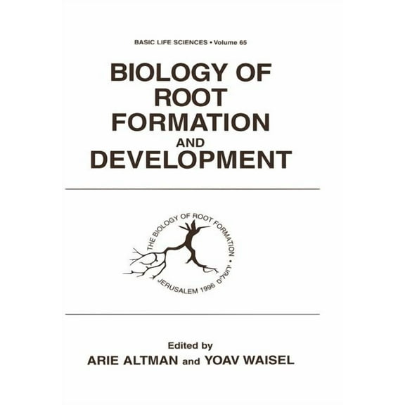 Basic Life Sciences Biology of Root Formation and Development, Book 65, (Paperback)
