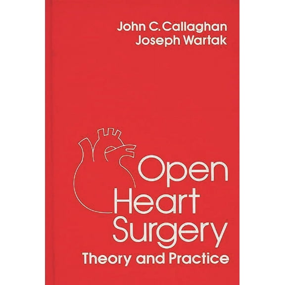 Praeger Special Studies Series in Compar Open Heart Surgery: Theory and Practice, Book 7, (Hardcover)