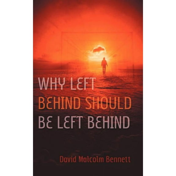 Why Left Behind Should Be Left Behind, (Paperback)