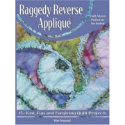 Angle View: Raggedy Reverse Applique: 10+ Fast, Fun and Forgiving Quilt Projects [Paperback - Used]