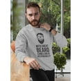 thumbnail image 2 of Great Beard Quote Sweatshirt Men -Image by Shutterstock, Male Small, 2 of 4