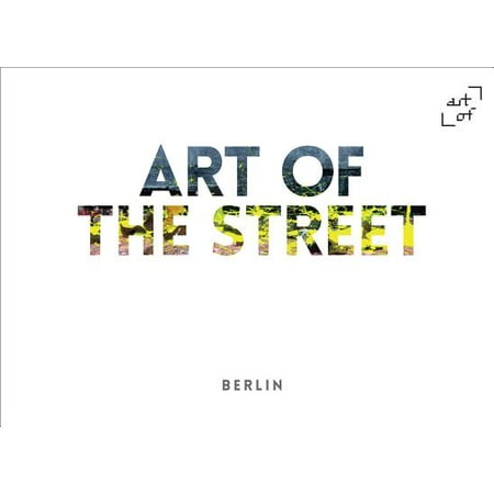Art of the Street : Berlin