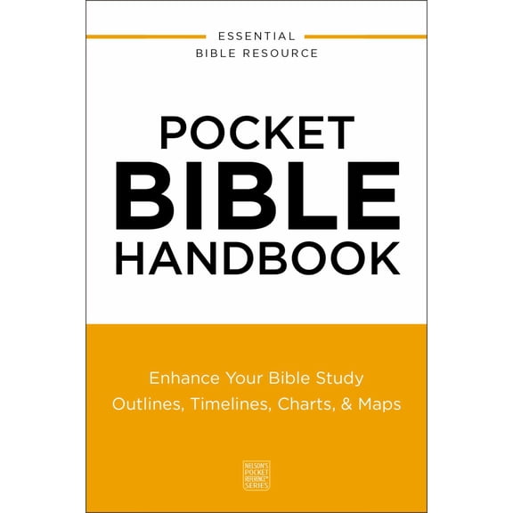 Pocket Bible Handbook: Enhance Your Bible Study---Outlines, Timelines, Charts, and Maps (Paperback)