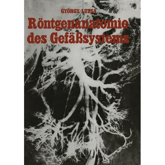 Röntgenanatomie Des Gefäßsystems, (Paperback)