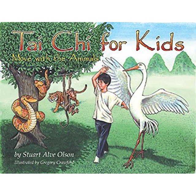 Tai Chi for Kids Move with the Animals By Stuart Alve Olson