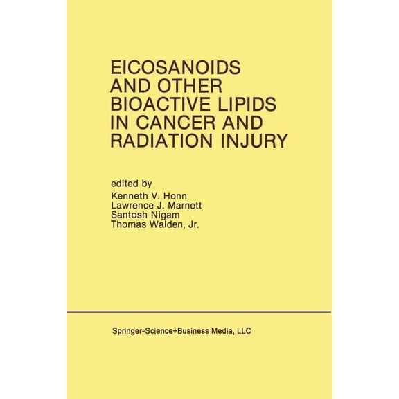 Developments in Oncology Eicosanoids and Other Bioactive Lipids in Cancer and Radiation Injury: Proceedings of the 1st International Conference O, Book 67, (Paperback)
