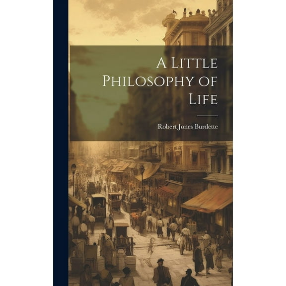 A Little Philosophy of Life (Hardcover)