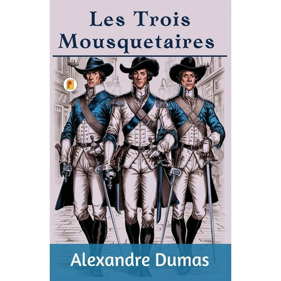 Les Trois Mousquetaires, (Paperback)