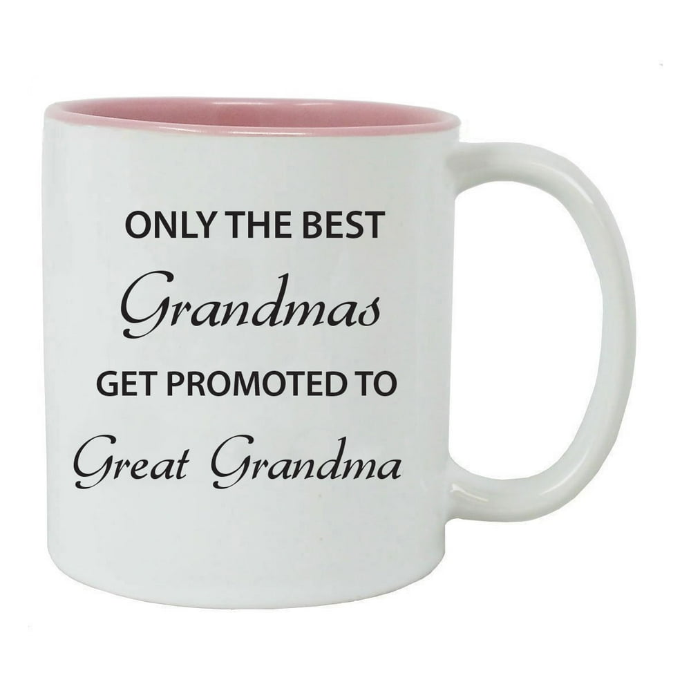 Only the Best Grandmas Get Promoted to Great Grandma Ceramic Coffee Mug