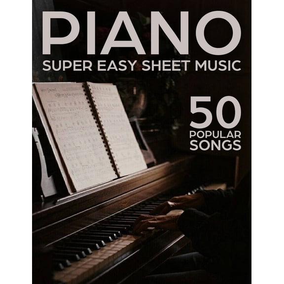 Super Easy Piano Sheet Music: 50 Popular Songs, (Paperback)