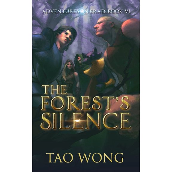 Adventures on Brad The Forest's Silence: Book 6 of the Adventures on Brad, Book 6, (Paperback)