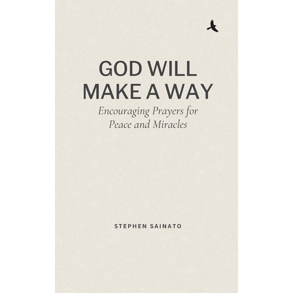 God Will Make A Way: Encouraging Prayers for Peace and Miracles, (Paperback)