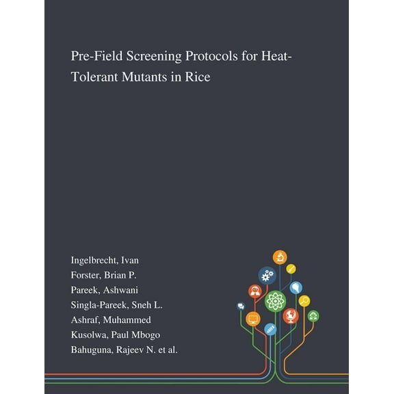Pre-Field Screening Protocols for Heat-Tolerant Mutants in Rice (Paperback)