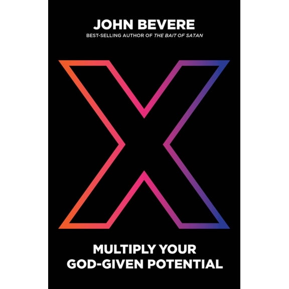 X: Multiply Your God-Given Potential