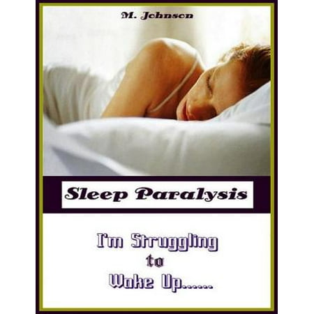 Wake Up Sleep - Sleep Paralysis: I'm Struggling to Wake Up - eBook