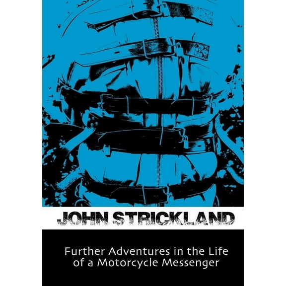 Further Adventures in the Life of a Motorcycle Messenger (Paperback)