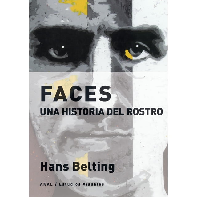 Libro Faces. Una Historia Del Rostro Tapa Blanda, Autor Hans Belting, Editorial Akal Akal 9788446047995