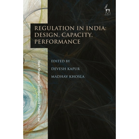 Hart Studies in Comparative Public Law Regulation in India: Design, Capacity, Performance, (Paperback)