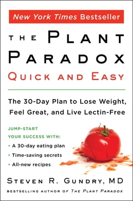 Pre-Owned The Plant Paradox Quick and Easy: The 30-Day Plan to Lose Weight, Feel Great, and Live Lectin-Free (Paperback) 0062911996 9780062911995