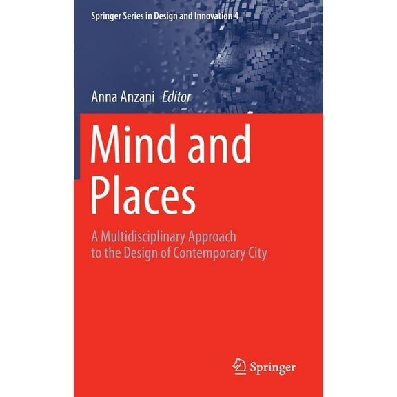 Springer Design and Innovation Mind and Places: A Multidisciplinary Approach to the Design of Contemporary City, Book 4, (Hardcover)