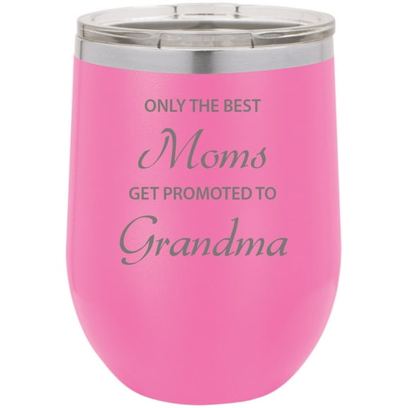 Only the Best Moms Get Promoted to Grandma Stainless Steel Engraved Insulated 12 oz Double-Walled Wine Tumbler with Clear Plastic Lid, Pink