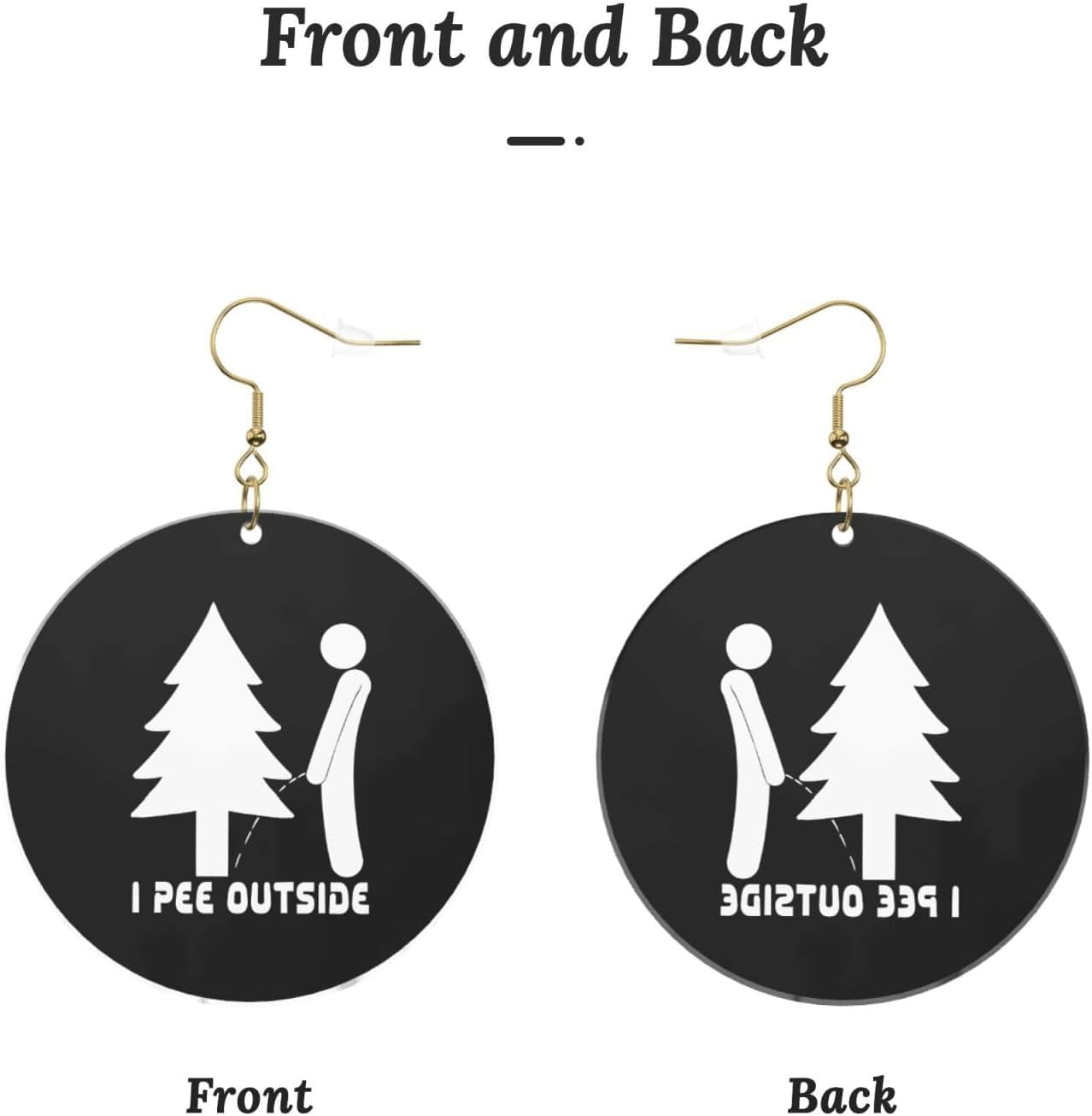 I Pee Outside Stylish Round Acrylic Earrings Lightweight Changeable For All Occasions[e118]