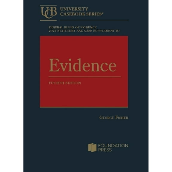 Federal Rules of Evidence 2024 Statutory Supplement to Fisher's Evidence (Paperback) by George Fisher