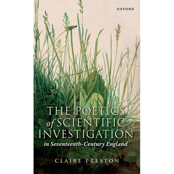The Poetics of Scientific Investigation in Seventeenth-Century England, (Paperback)