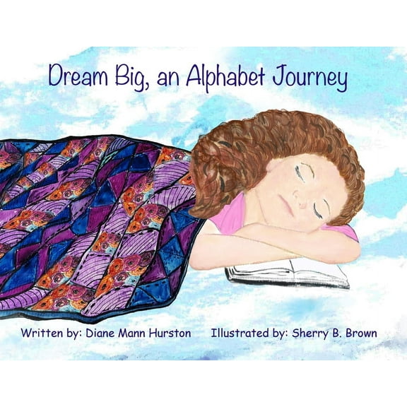Dream Big, an Alphabet Journey, (Paperback)