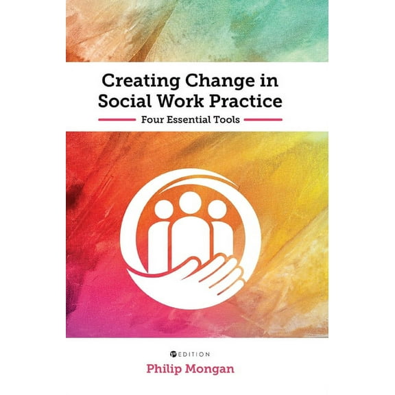 Creating Change in Social Work Practice, (Hardcover)