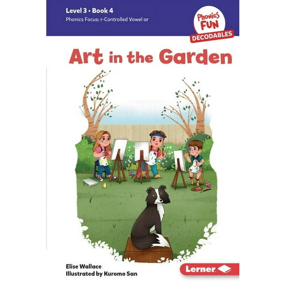 Phonics Fun Decodables -- Level 3 Art in the Garden: Book 4, Book 4, (Hardcover)