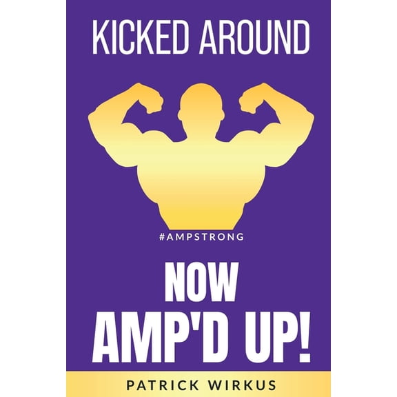 Kicked Around: now Amp'd Up!, (Paperback)