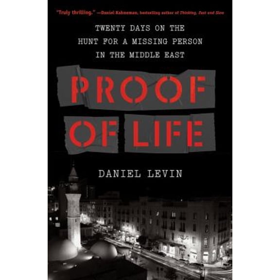 Pre-Owned Proof of Life : Twenty Days on the Hunt for a Missing Person in the Middle East (Hardcover) 9781643750989