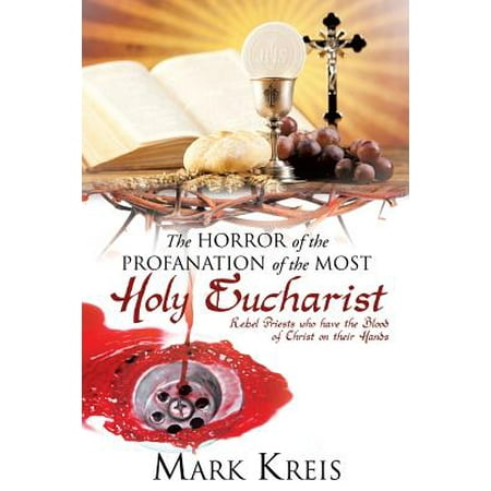 The Horror of the Profanation of the Most Holy Eucharist (Paperback)