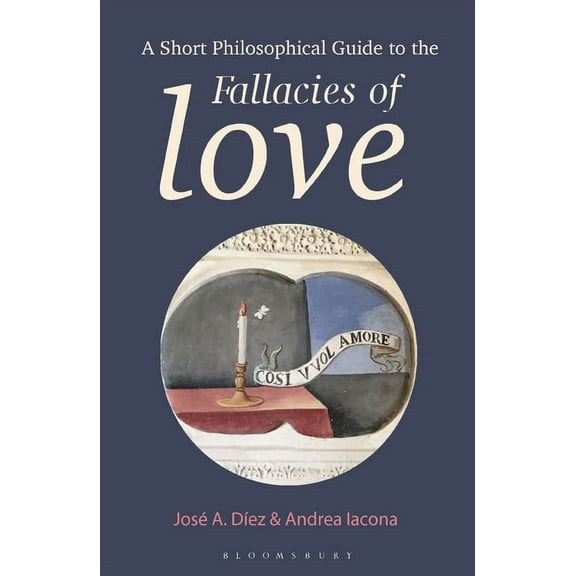 A Short Philosophical Guide to the Fallacies of Love, (Hardcover)