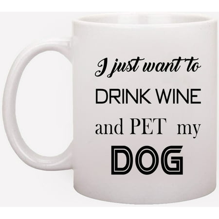 

RADANYA I Just Want to Drink Wine and PET My DOG Ceramic Mugs Coffee Mugs 11oz Beautiful Mugs Gift For Birthday Gift For Boyfriend Girlfriend Friendship Day Gift For Best Friend Color : White