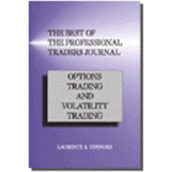 Pre-Owned The Best of the Professional Traders Journal: Options Trading and Volatility Trading (Paperback) 0965046176 9780965046176