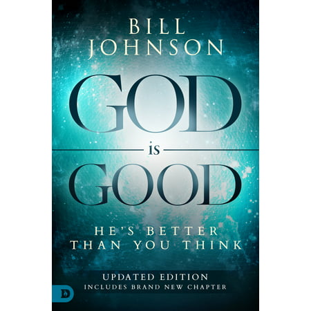 God is Good : He's Better Than You Think