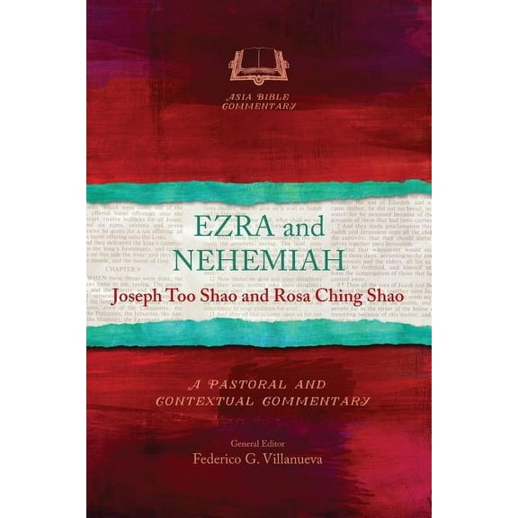 Asia Bible Commentary Ezra and Nehemiah: A Pastoral and Contextual Commentary, (Paperback)
