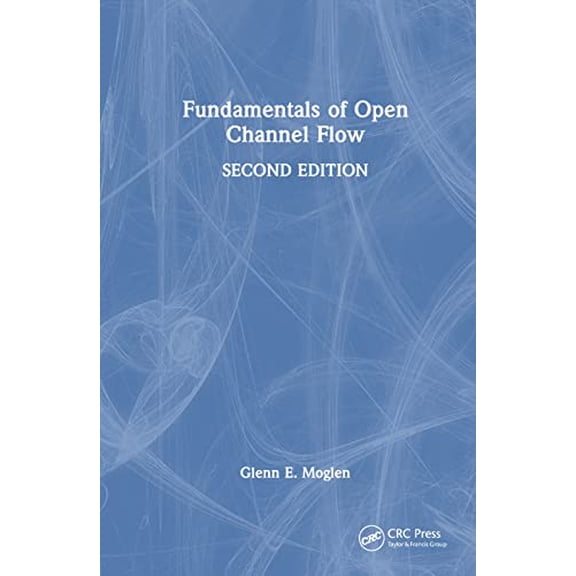 Pre-Owned Fundamentals of Open Channel Flow, (Hardcover)