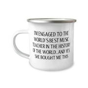 Inspire Fiance Gifts, I'm Engaged to the World's Best Music Teacher in the History of the World, Inappropriate 12oz Camper Mug For From