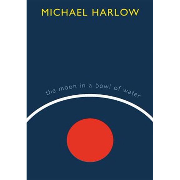 Pre-Owned The Moon in a Bowl of Water (Paperback)