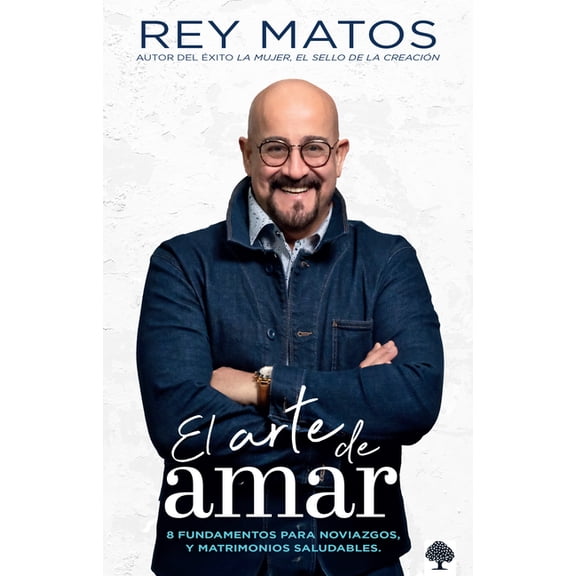 El Arte de Amar: 8 Fundamentos Para Noviazgos Y Matrimonios Saludables, (Paperback)