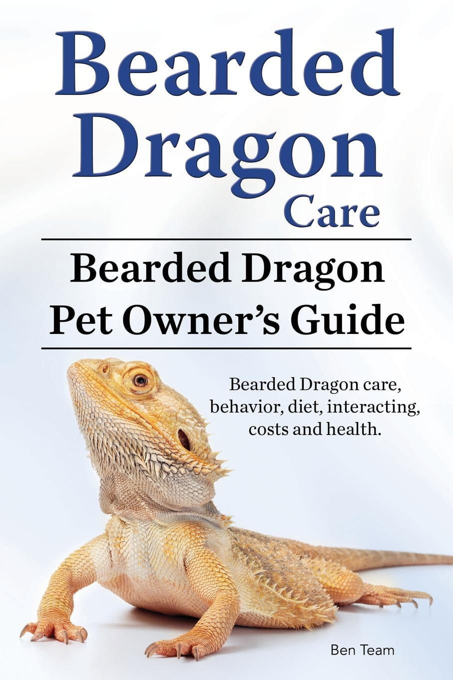 Bearded Dragon Care. Bearded Dragon Pet Owners Guide. Bearded Dragon